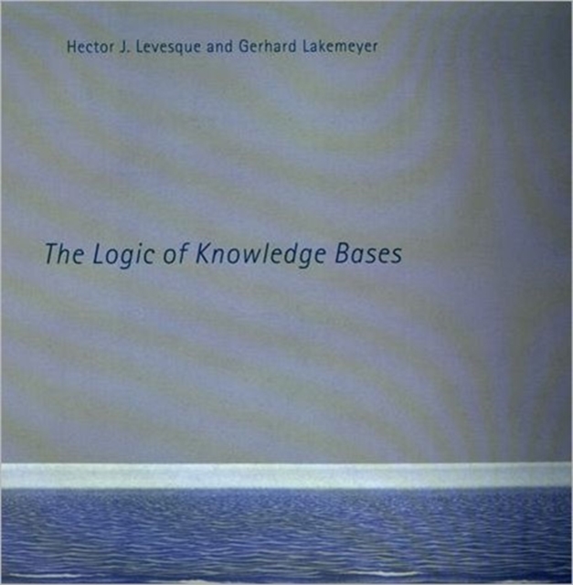The Logic of Knowledge Bases, Hardback Book