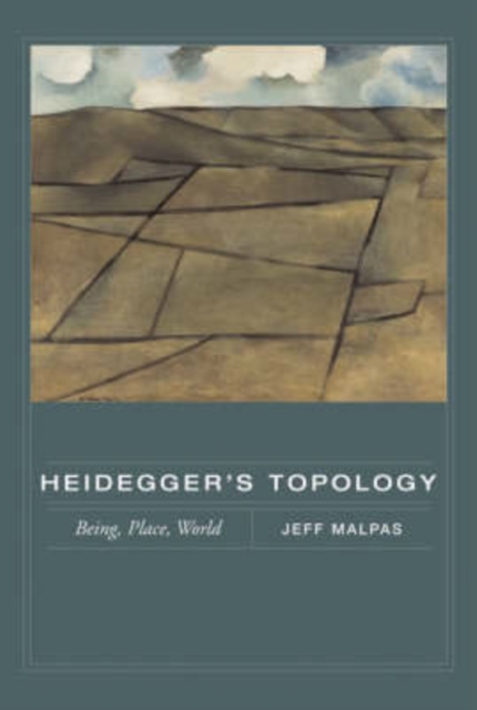 Heidegger's Topology : Being, Place, World, Hardback Book