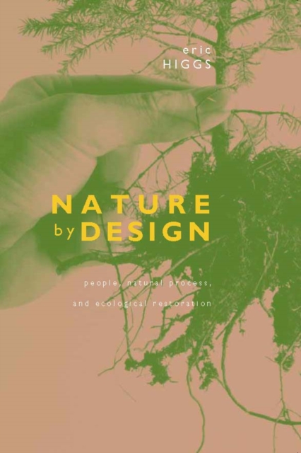 Nature by Design : People, Natural Process, and Ecological Restoration, PDF eBook