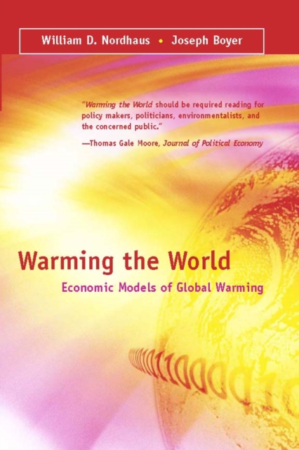 Warming the World : Economic Models of Global Warming, PDF eBook