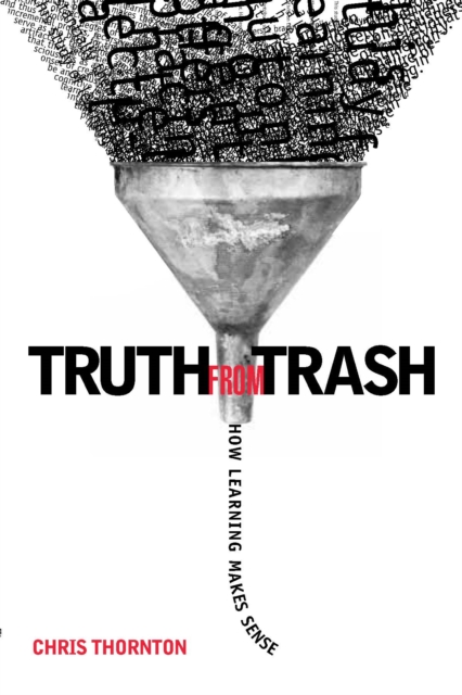 Truth from Trash : How Learning Makes Sense, PDF eBook
