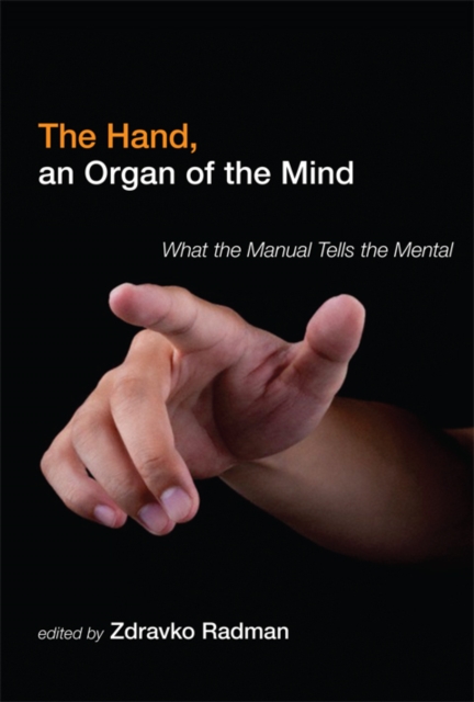The Hand, an Organ of the Mind : What the Manual Tells the Mental, PDF eBook