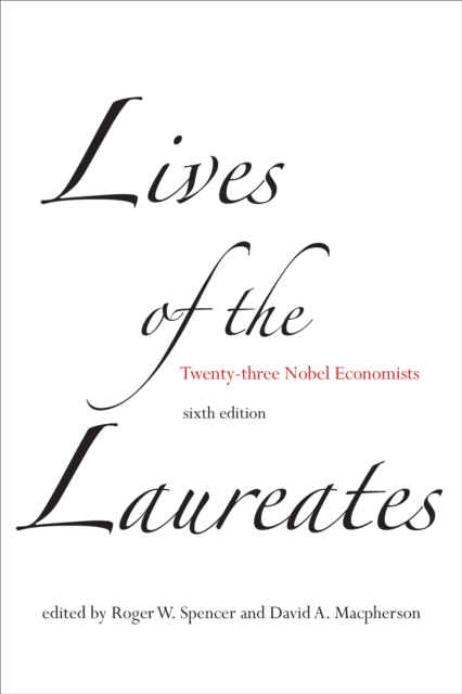 Lives of the Laureates : Twenty-three Nobel Economists, PDF eBook