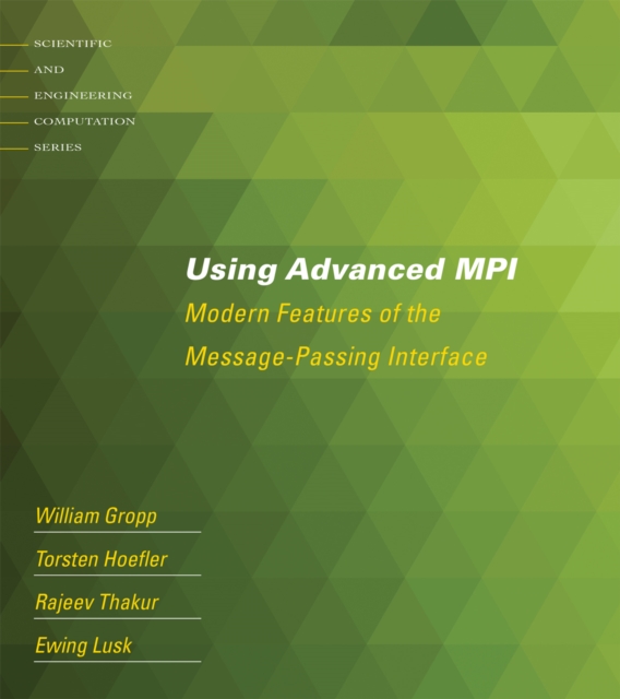 Using Advanced MPI : Modern Features of the Message-Passing Interface, PDF eBook