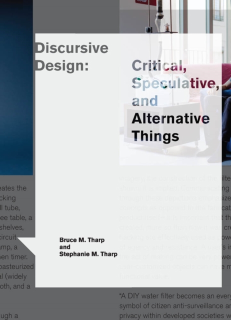 Discursive Design : Critical, Speculative, and Alternative Things, PDF eBook