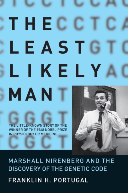 The Least Likely Man : Marshall Nirenberg and the Discovery of the Genetic Code, Paperback / softback Book