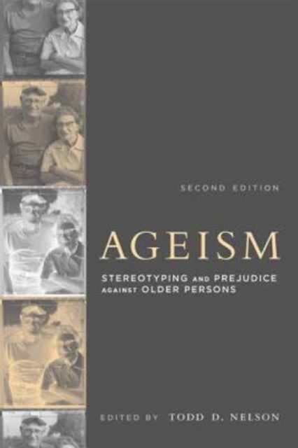 Ageism : Stereotyping and Prejudice against Older Persons, Paperback / softback Book