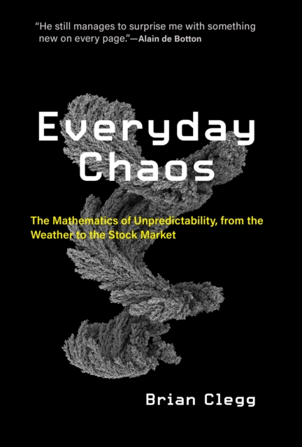 Everyday Chaos : The Mathematics of Unpredictability, from the Weather to the Stock Market, Paperback / softback Book