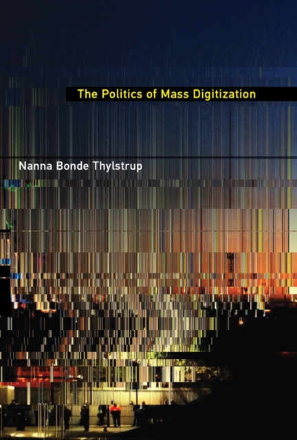 The Politics of Mass Digitization, Paperback / softback Book