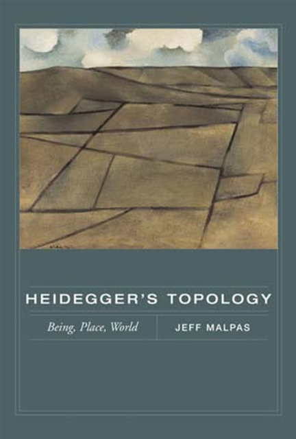 Heidegger's Topology : Being, Place, World, Paperback / softback Book