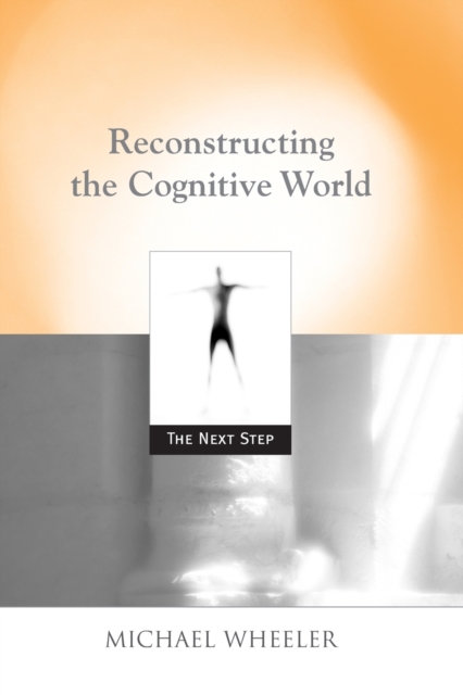 Reconstructing the Cognitive World : The Next Step, Paperback Book