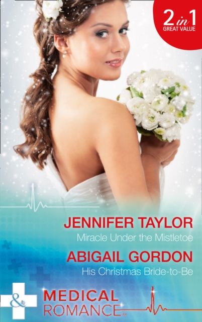 Miracle Under the Mistletoe : Miracle Under the Mistletoe / His Christmas Bride-to-be, Paperback Book