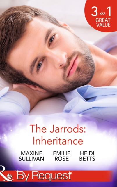 The Jarrods: Inheritance : Taming Her Billionaire Boss / Wedding His Takeover Target / Inheriting His Secret Christmas Baby, Paperback Book