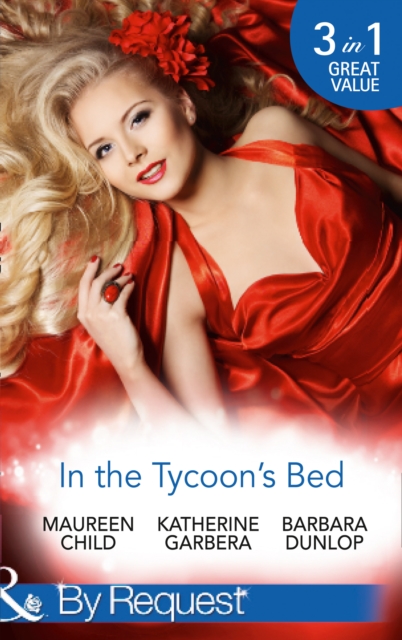 In the Tycoon's Bed : One Night, Two Heirs / The Rebel Tycoon Returns / An After-Hours Affair, Paperback Book