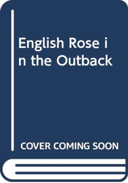 English Rose In The Outback, Hardback Book