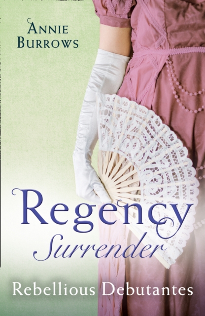 Regency Surrender: Rebellious Debutantes : Lord Havelock's List / Portrait of a Scandal, Paperback / softback Book