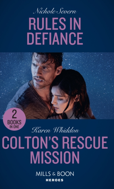 Rules In Defiance / Colton's Rescue Mission : Rules in Defiance (Blackhawk Security) / Colton's Rescue Mission (the Coltons of Mustang Valley), Paperback / softback Book