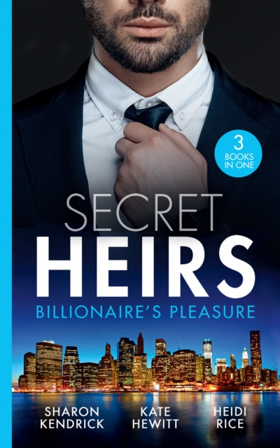 Secret Heirs: Billionaire's Pleasure : Secrets of a Billionaire's Mistress / Engaged for Her Enemy's Heir / the Virgin's Shock Baby, Paperback / softback Book