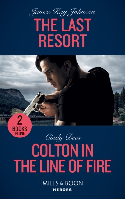 The Last Resort / Colton In The Line Of Fire : The Last Resort / Colton in the Line of Fire (the Coltons of Kansas), Paperback / softback Book
