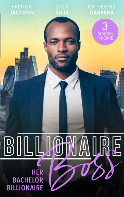 Billionaire Boss: Her Bachelor Billionaire : One Winter's Night (the Westmorelands) / Caught in His Gilded World / Billionaire's Baby Bind, Paperback / softback Book