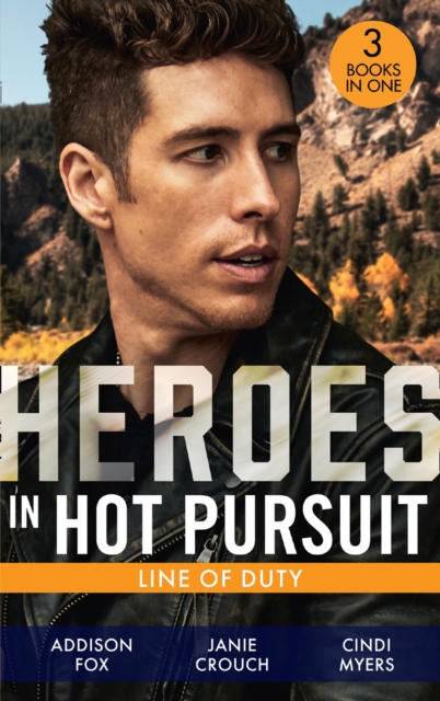 Heroes In Hot Pursuit: Line Of Duty : Secret Agent Boyfriend (the Adair Affairs) / Man of Action / Undercover Husband, Paperback / softback Book
