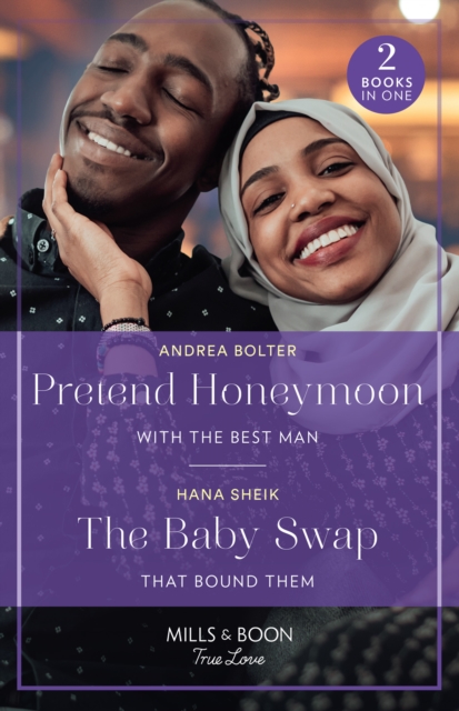 Pretend Honeymoon With The Best Man / The Baby Swap That Bound Them : Pretend Honeymoon with the Best Man / the Baby Swap That Bound Them, Paperback / softback Book