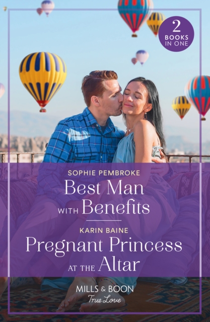 Best Man With Benefits / Pregnant Princess At The Altar : Best Man with Benefits / Pregnant Princess at the Altar, Paperback / softback Book