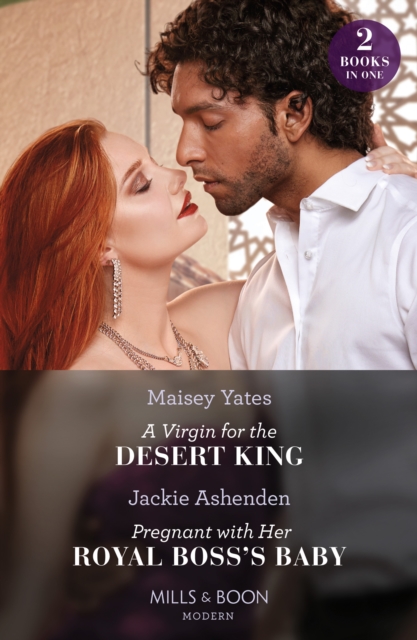 A Virgin For The Desert King / Pregnant With Her Royal Boss's Baby - 2 Books in 1, Paperback / softback Book