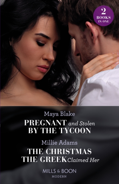 Pregnant And Stolen By The Tycoon / The Christmas The Greek Claimed Her : Pregnant and Stolen by the Tycoon / the Christmas the Greek Claimed Her (from Destitute to Diamonds), Paperback / softback Book