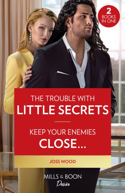 The Trouble With Little Secrets / Keep Your Enemies Close… : The Trouble with Little Secrets (Dynasties: Calcott Manor) / Keep Your Enemies Close… (Dynasties: Calcott Manor), Paperback / softback Book