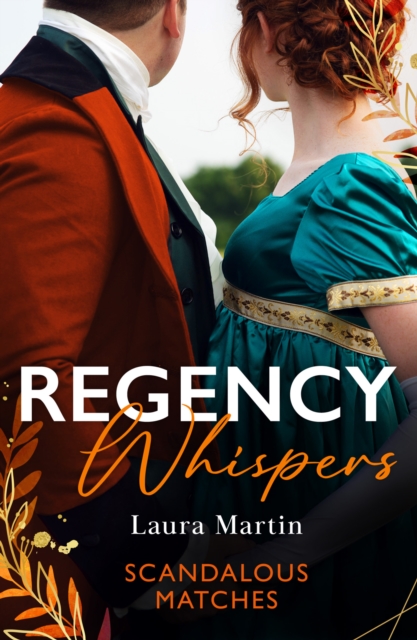 Regency Whispers: Scandalous Matches : A Match to Fool Society (Matchmade Marriages) / the Kiss That Made Her Countess, Paperback / softback Book