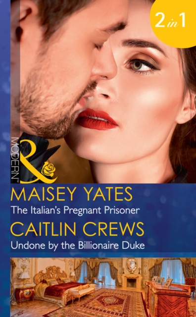 The Italian's Pregnant Prisoner : The Italian's Pregnant Prisoner (Once Upon a Seduction...) / Undone by the Billionaire Duke, Paperback / softback Book