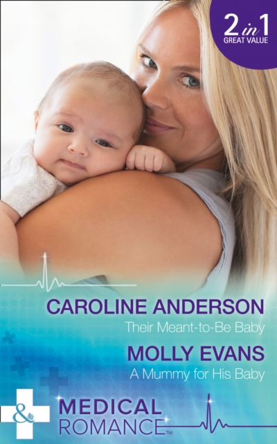 Their Meant-To-Be Baby : Their Meant-to-be Baby / a Mummy for His Baby, Paperback / softback Book