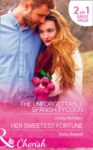The Unforgettable Spanish Tycoon : The Unforgettable Spanish Tycoon / Her Sweetest Fortune, Paperback / softback Book