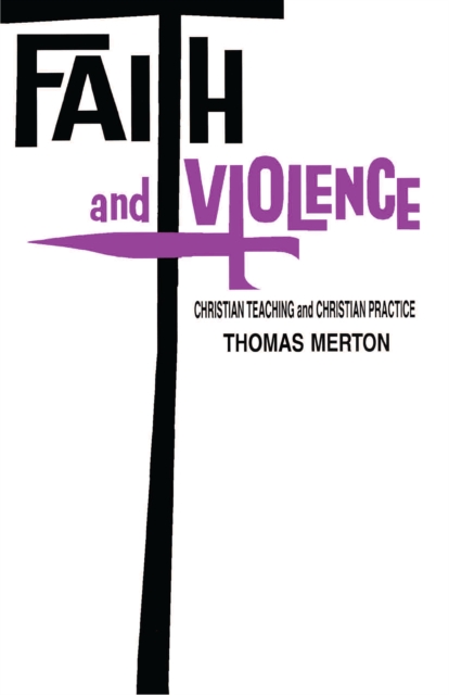 Faith and Violence : Christian Teaching and Christian Practice, Hardback Book