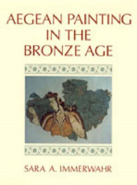 Aegean Painting in the Bronze Age, Hardback Book