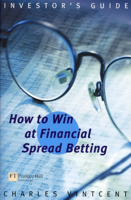 How to Win at Financial Spreadbetting, Paperback Book