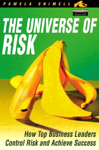 The Universe of Risk : How Top Business Leaders Control Risk and Achieve Success, Paperback Book