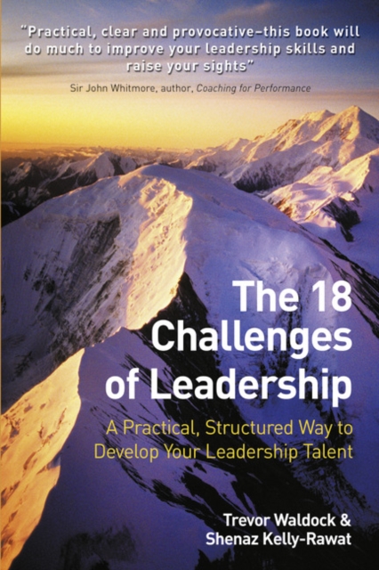 18 Challenges of Leadership, The : A practical, structured way to develop your leadership talent, Paperback / softback Book