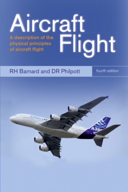 Aircraft Flight : A description of the physical principles of aircraft flight, Paperback / softback Book