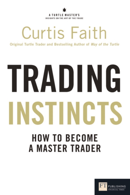 Trading Instincts : How to become a master trader, Paperback / softback Book