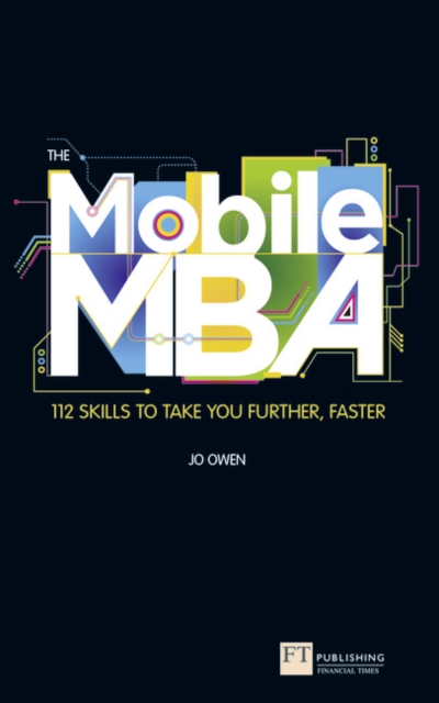 Mobile MBA, The : 112 Skills to Take You Further, Faster, Paperback / softback Book