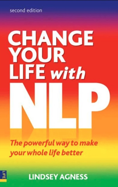 Change Your Life with NLP : The powerful way to make your whole life better, EPUB eBook