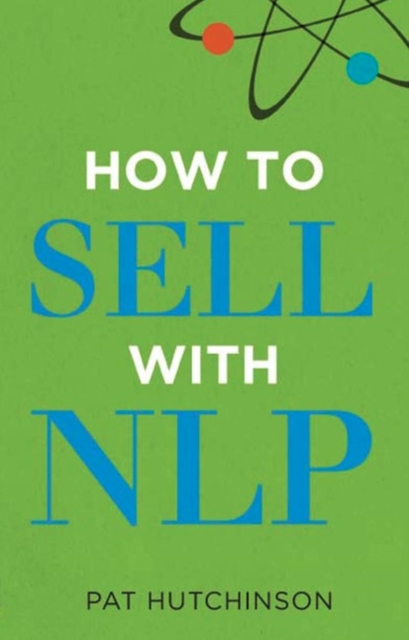 How to Sell with NLP : The Powerful Way to Guarantee Your Sales Success, EPUB eBook