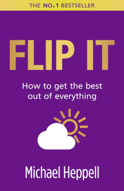Flip It : How to get the best out of everything, Paperback / softback Book