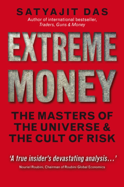 Extreme Money ebook : The Masters of the Universe and the Cult of Risk, EPUB eBook