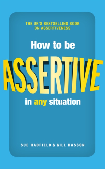 How to be Assertive In Any Situation, Paperback / softback Book