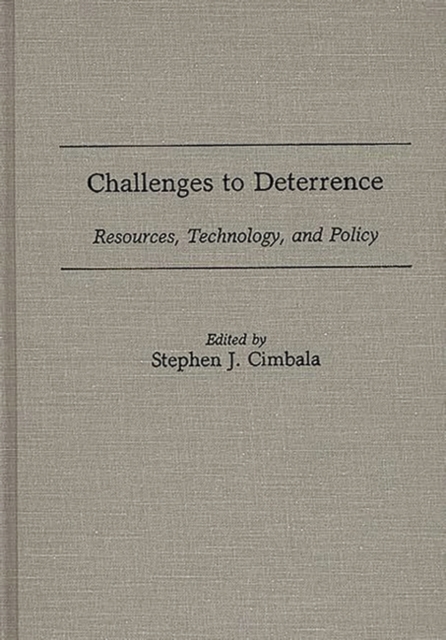 Challenges to Deterrence : Resources, Technology, and Policy, Hardback Book