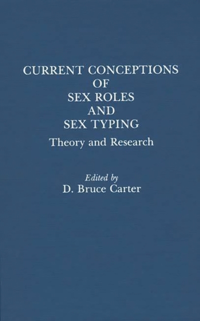 Current Conceptions of Sex Roles and Sex Typing : Theory and Research, Hardback Book