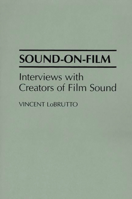 Sound-On-Film : Interviews with Creators of Film Sound, Paperback / softback Book